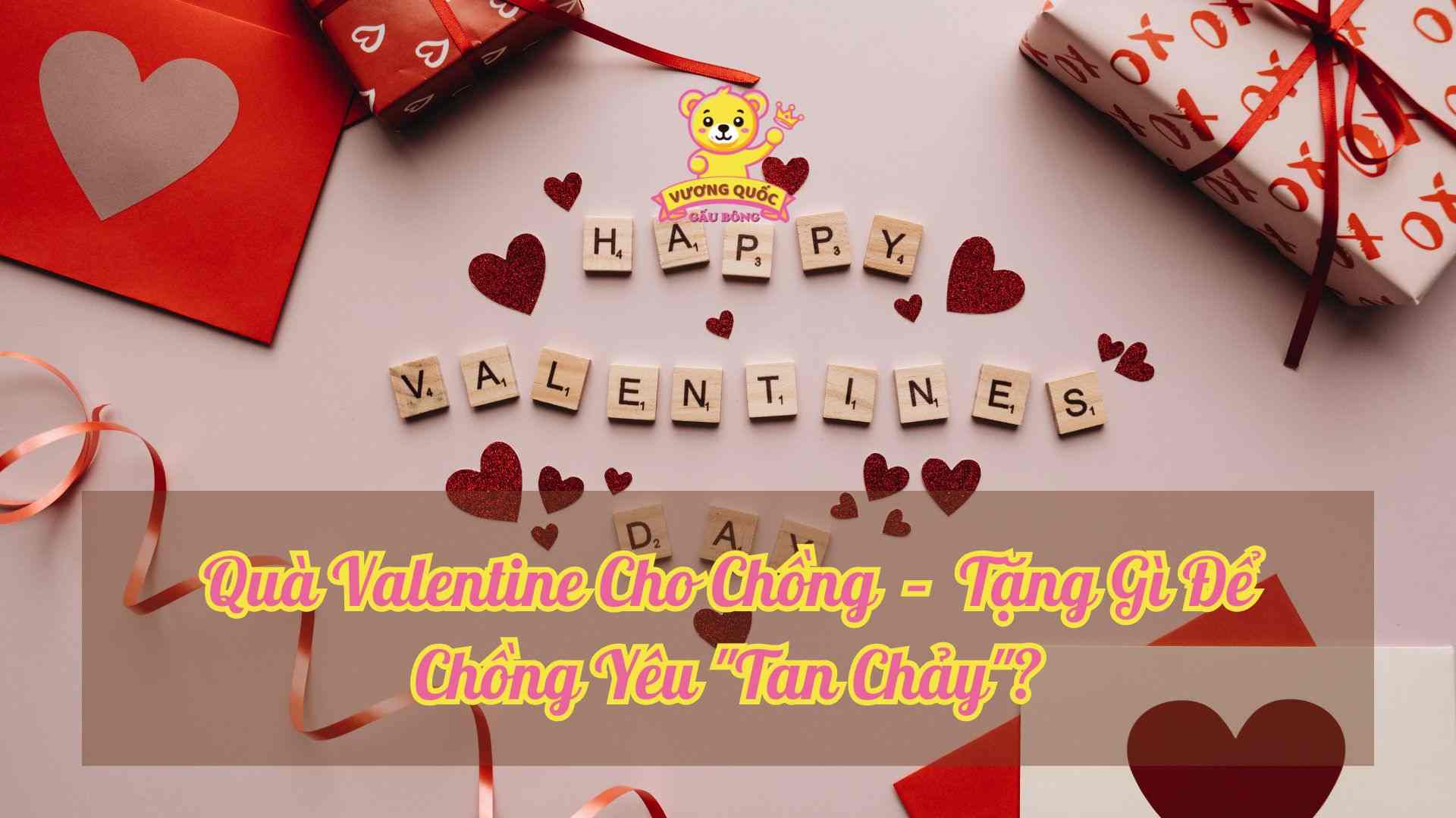 Quà Valentine Cho Chồng – Tặng Gì Để Chồng Yêu "Tan Chảy"?