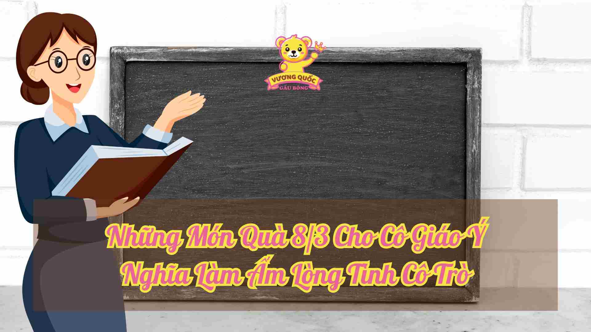 Những Món Quà 8/3 Cho Cô Giáo Ý Nghĩa Làm Ấm Lòng Tình Cô Trò