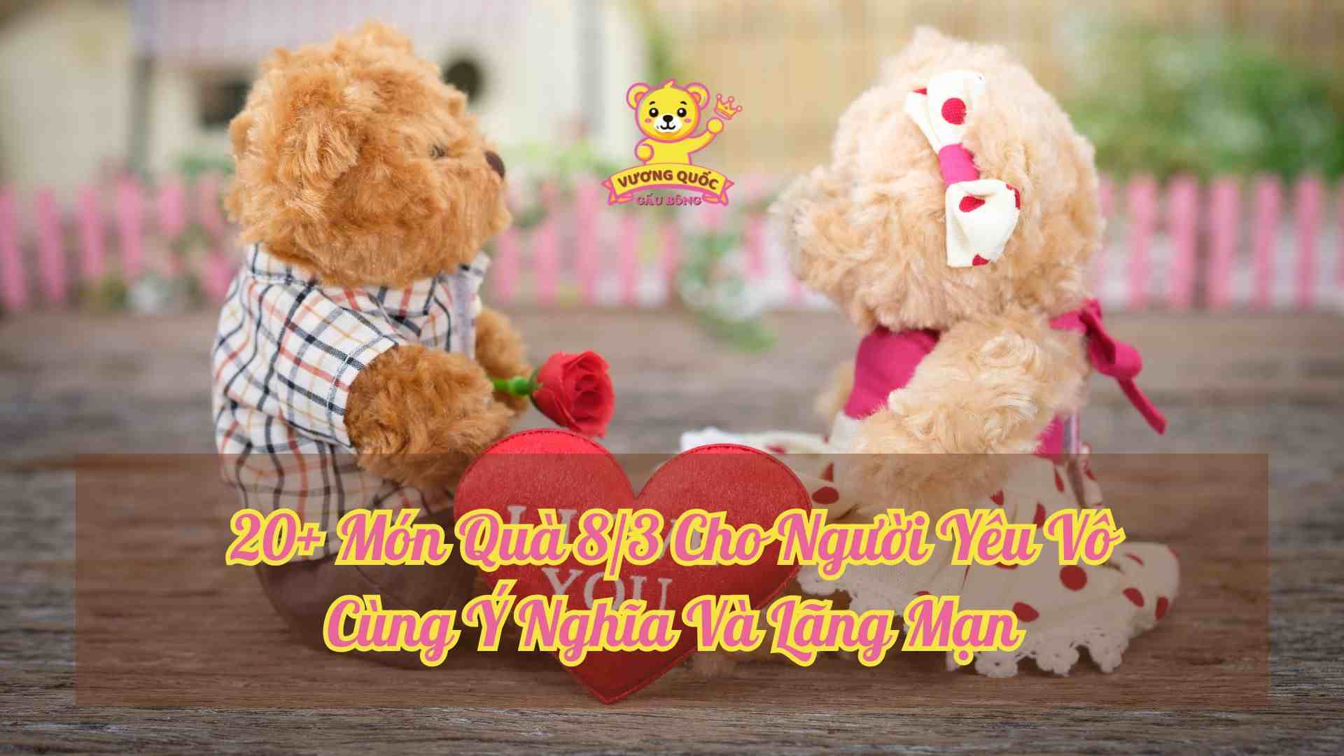 20+ Món Quà 8/3 Cho Người Yêu Vô Cùng Ý Nghĩa Và Lãng Mạn