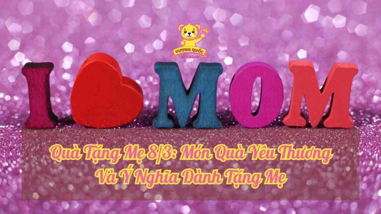 Quà Tặng Mẹ 8/3: Món Quà Yêu Thương Và Ý Nghĩa Dành Tặng Mẹ
