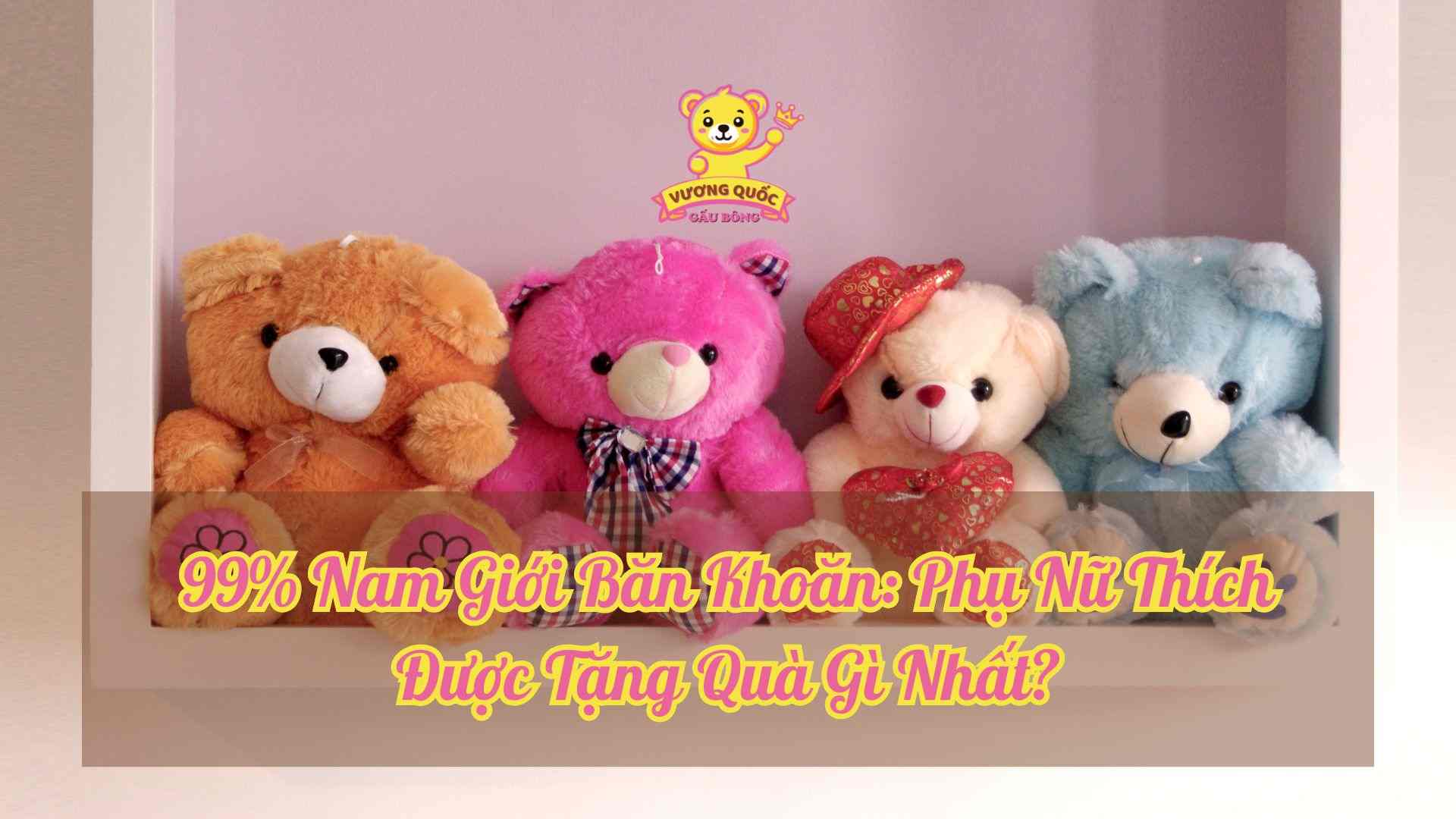 99% Nam Giới Băn Khoăn: Phụ Nữ Thích Được Tặng Quà Gì Nhất?