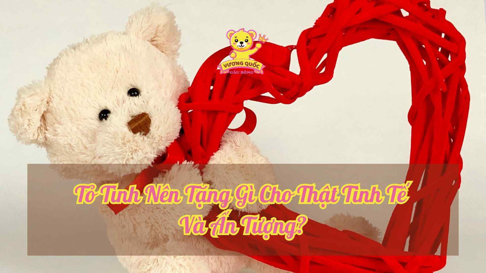 Tỏ Tình Nên Tặng Gì Cho Thật Tinh Tế Và Ấn Tượng?