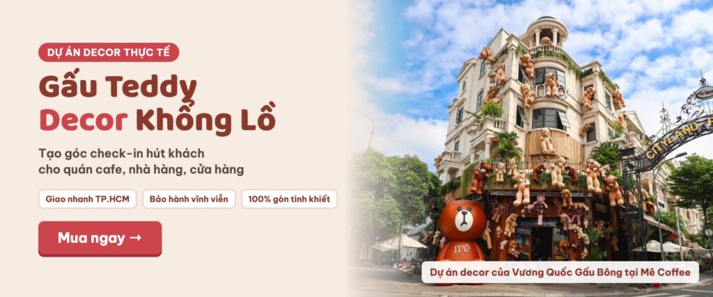 Gấu Teddy decor khổng lồ – dự án của Vương Quốc Gấu Bông tại Mê Coffee